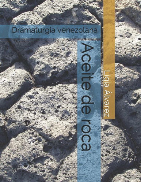 Aceite de roca: Dramaturgia venezolana (Spanish Edition)