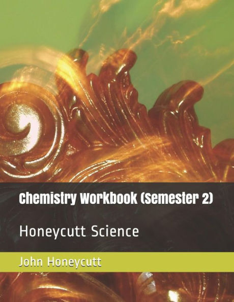 Chemistry Workbook (Semester 2): Honeycutt Science