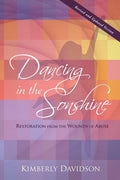 Dancing in the Sonshine (Revised and Updated Version): Restoration from the Wounds of Abuse