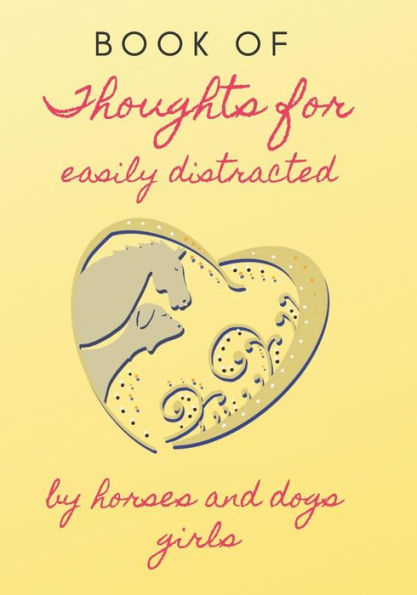 Book of Thoughts: For easily distracted by Horses and Dogs girls