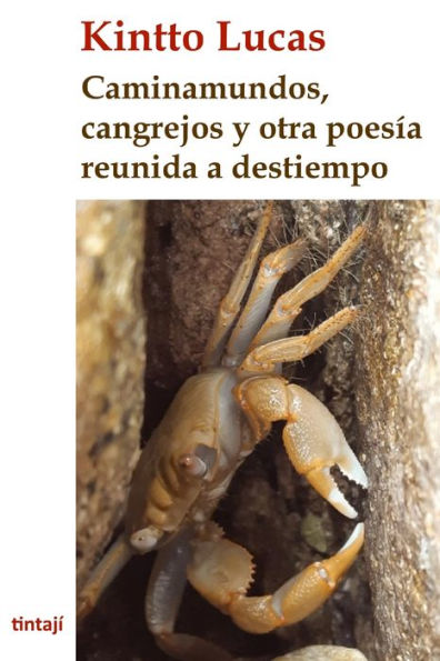 Caminamundos, Cangrejos y otra poes�a reunida� a Destiempo (Spanish Edition)