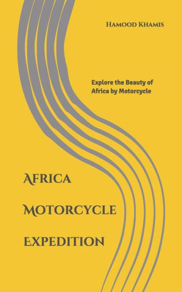 Africa Motorcycle Expedition: Explore the Beauty of Africa by Motorcycle