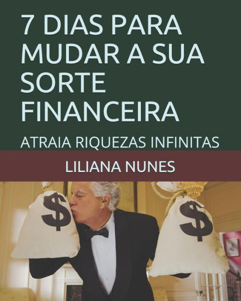 7 DIAS PARA MUDAR A SUA SORTE FINANCEIRA: ATRAIA RIQUEZAS INFINITAS (Portuguese Edition)