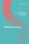 (W)Onderweg: Mijn ontdekkingsreis naar en van Medical Qi Gong (Dutch Edition)