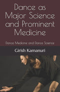 Dance as Major Science and Prominent Medicine: Dance Medicine and Dance Science (Revolution of Human Brain Through Dance)