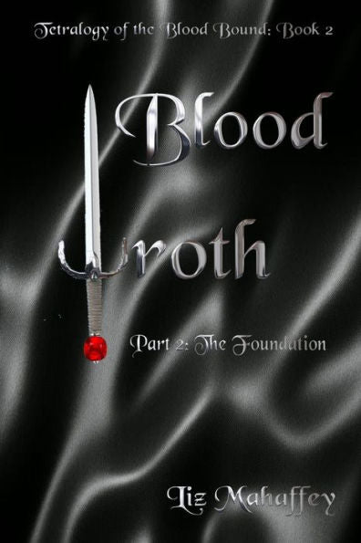 Blood Wroth - Part 2: The Foundation (Blood Bound)