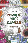 Color It with Flowers! Pocket Book (Art Therapy)