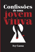 Confiss�es de uma Jovem Vi�va (Portuguese Edition)