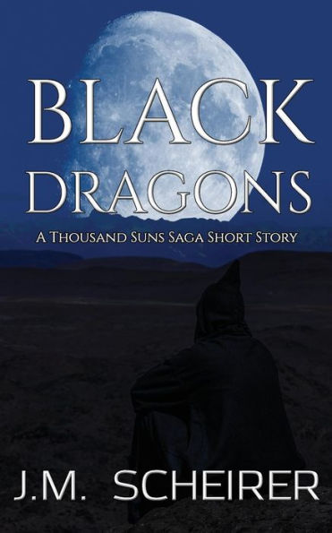 Black Dragons: A Thousand Suns Saga Short Story