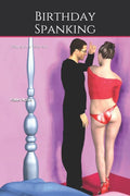 Birthday Spanking: (Waiting is the Worst Part)