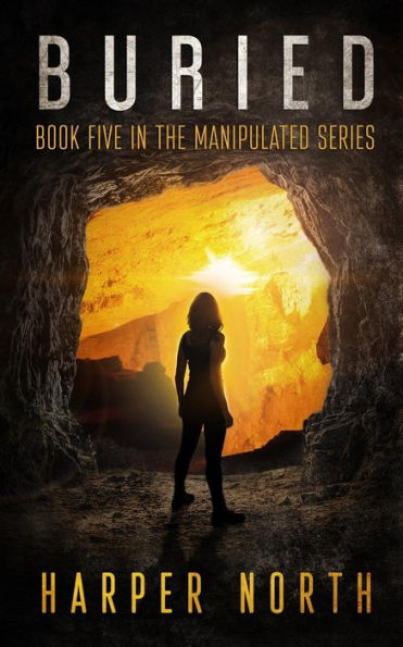 Buried: Book Five in the Manipulated Series