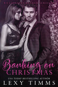 Banking on Christmas: Billionaire Holiday Novella Romance (Billionaire Banker Series)