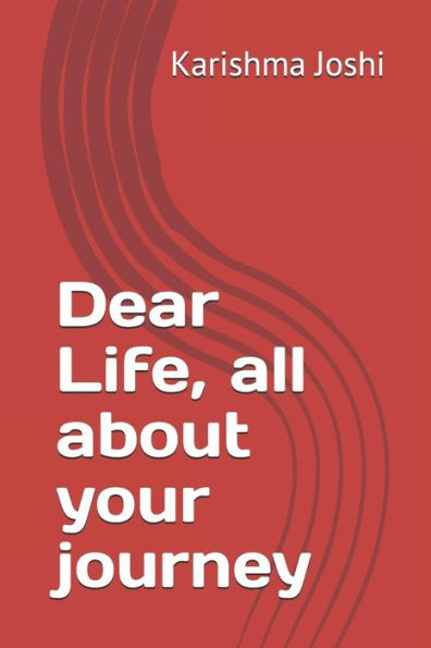 Dear Life, all about your journey (non fiction)