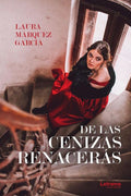 De las cenizas renacerás (Spanish Edition)