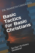 Basic Tactics for Basic Christians: Ten Day's To Victory Devotional!