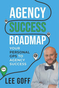 Agency Success Roadmap: Your Personal GPS to Agency Success
