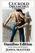 Cuckold Dreamgirls Collection: Twelve Filthy Hotwife Stories (Short Story Collections)