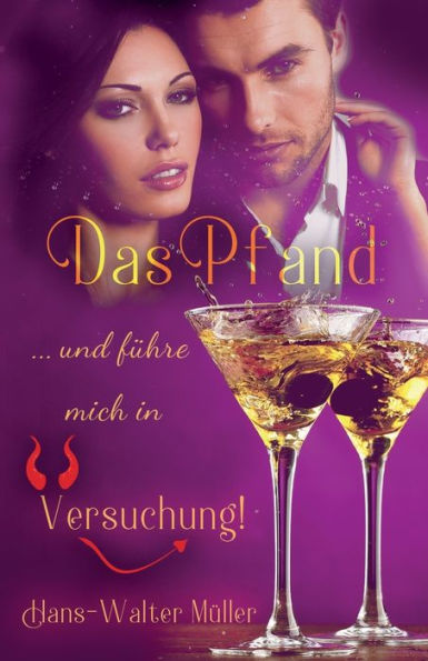 Das Pfand: ... und f�hre mich in Versuchung! (Die Liebe(n) seines Lebens) (German Edition)