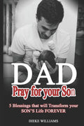 Dad, pray for your son: 5 Blessings that will TRANSFORM your son's life FOREVER!!