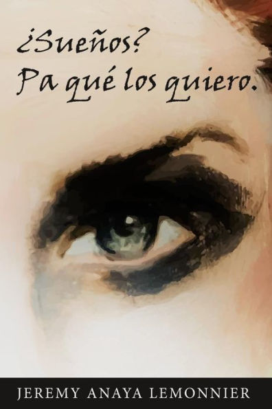 ¿Sueños? Pa qué los quiero. (Spanish Edition)