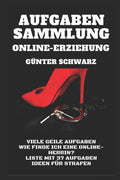 Aufgaben-Sammlung f�r Online-Erziehung: Viele weitere geile Aufgaben - Wie finde ich eine Online-Herrin? - Liste mit 37 Aufgaben - Ideen f�r Strafen (German Edition)
