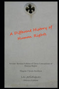 A Different History of Human Rights: Second Revised Edition of Three Conceptions of Human Rights
