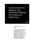 An Introduction to Magnetic and Subsurface Methods of Geophysical Exploration (Geotechnical Engineering)