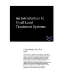 An Introduction to Small Land Treatment Systems (Wastewater treatment engineering)