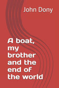A boat, my brother and the end of the world