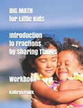 BIG MATH for Little Kids: Introduction to Fractions by Sharing Things (Workbook)