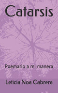 Catarsis: Poemario a mi manera (Entre amor y brujeria) (Spanish Edition)