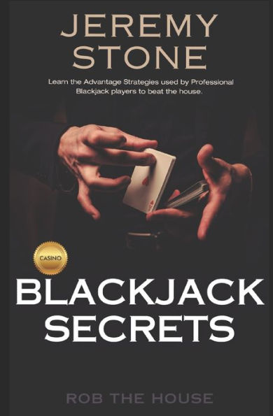 Blackjack Secrets: Rob the House