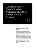 An Introduction to Electrical Safety: Underground and Low Voltage Interior Systems (Electric Power Generation and Distribution)