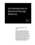 An Introduction to Electrical Storage Batteries (Electric Power Generation and Distribution)