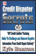 Credit Disputer Secrets: DIY Credit Auditor Training Guide To Challenge and Remove Negative Information From Credit Report Entirely (1)
