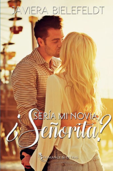 �Ser�a mi novia, se�orita? (Mi se�orita) (Spanish Edition)