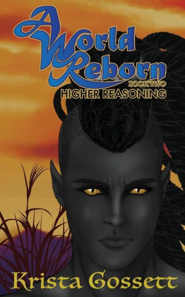 A World Reborn: Higher Reasoning (World Trilogy)