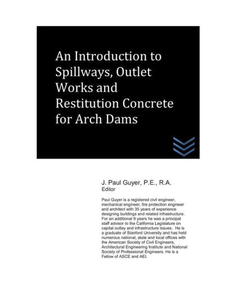 An Introduction to Spillways, Outlet Works and Restitution Concrete for Arch Dams (Dams and Hydroelectric Power Plants)