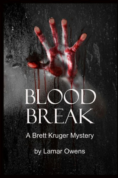 BLOOD BREAK: A Brett Kruger Mystery