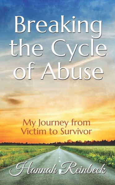 Breaking the Cycle of Abuse: My Journey from Victim to Survivor