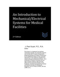 An Introduction to Mechanical/Electrical Systems for Medical Facilities (Hospital and Medical Clinic Design and Engineering)