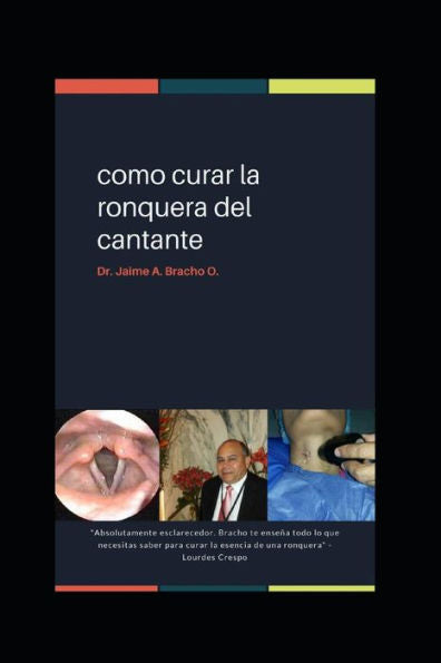 como curar la ronquera del cantante (Spanish Edition)