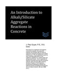 An Introduction to Alkali/Silicate Aggregate Reactions in Concrete (Concrete Engineering)