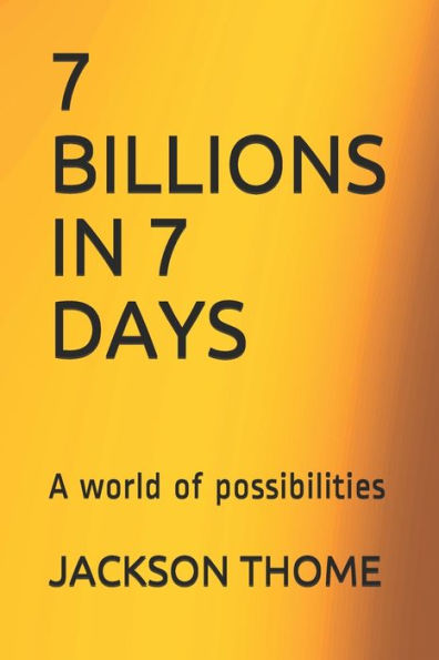 7 BILLIONS IN 7 DAYS: A world of possibilities