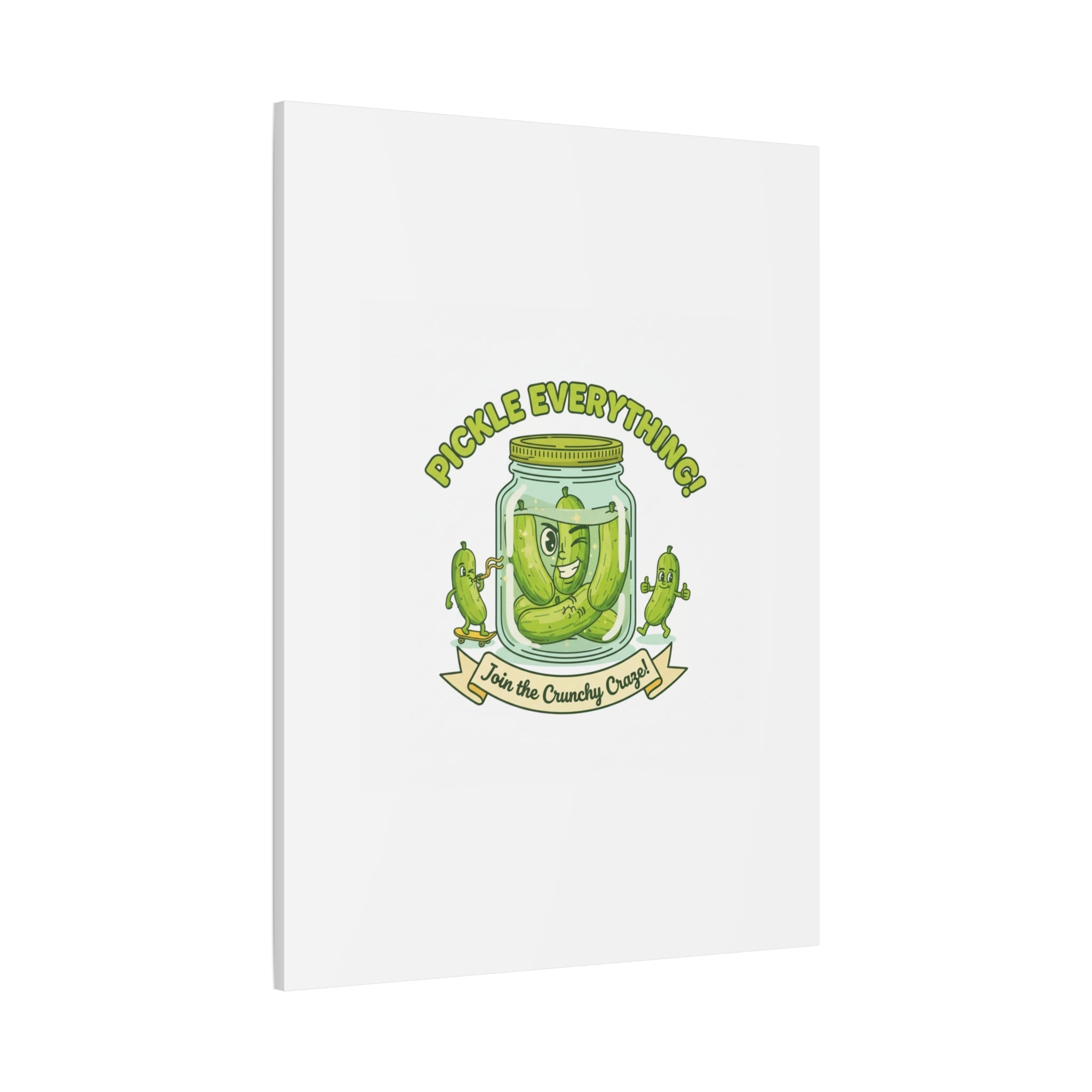 Pickle Everything! Matte Canvas | Brine Design, Pickle Lover Art