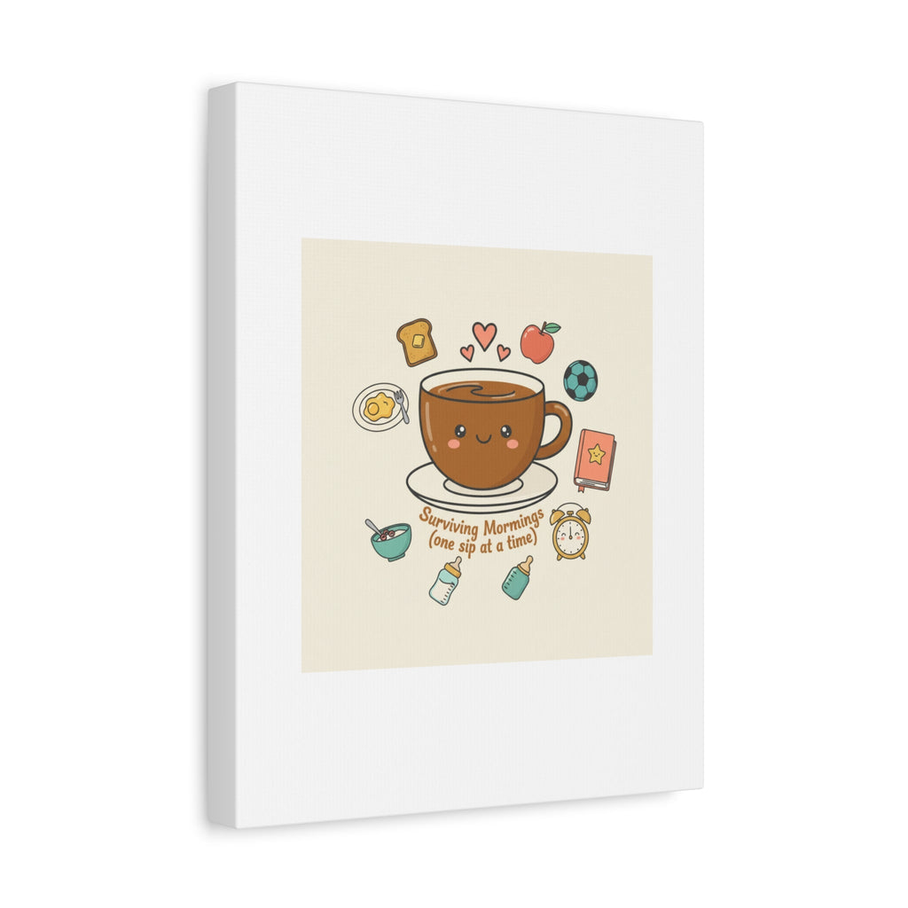Surviving Mornings (One Sip at a Time) Canvas | Parenting Morning Humor, Coffee & Kids