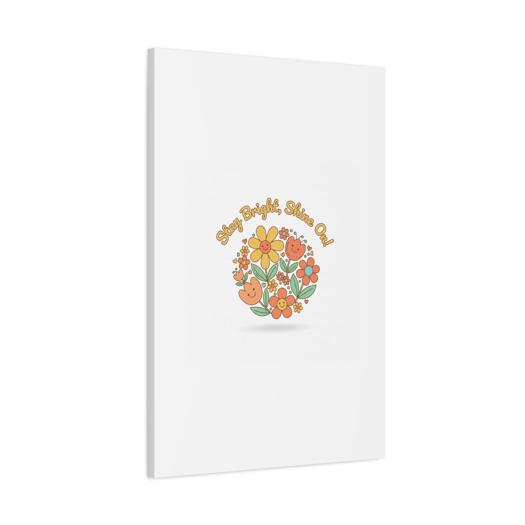 Stay Bright Shine On Canvas | Hopecore, Radical Optimism Wall Art