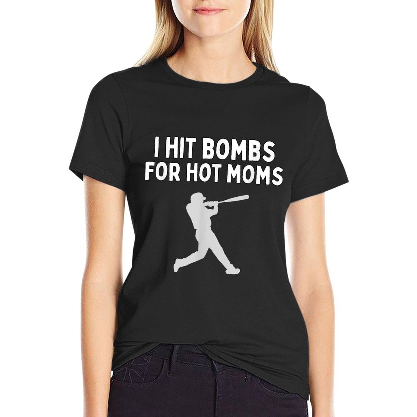 I Hit Bombs For Hot Moms Funny Baseball Humor Saying  Cotton T-Shirt