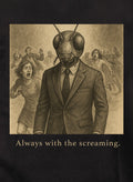 Always with the screaming Kids T-Shirt