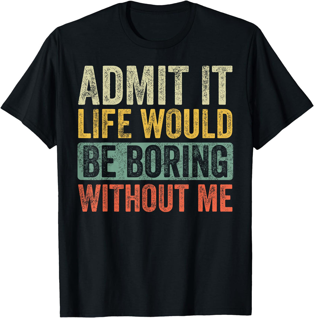 Good Gifts Admit It Life Would Be Hoodie - Trendy Graphic for Adults